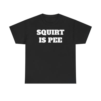Squirt Is Pee Tee