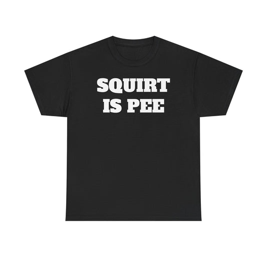 Squirt Is Pee Tee
