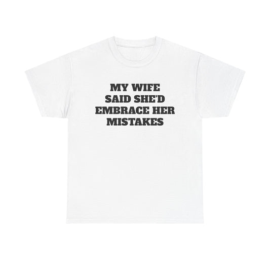 Embrace Her Mistakes Tee