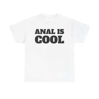 ANAL IS COOL T-Shirt