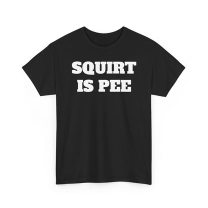 Squirt Is Pee Tee