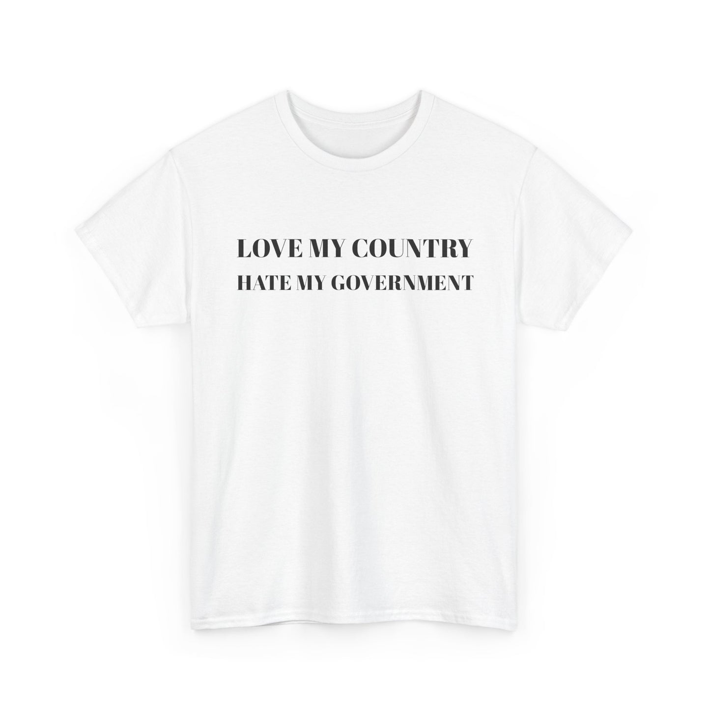 Love My Country, Hate My Government Tee