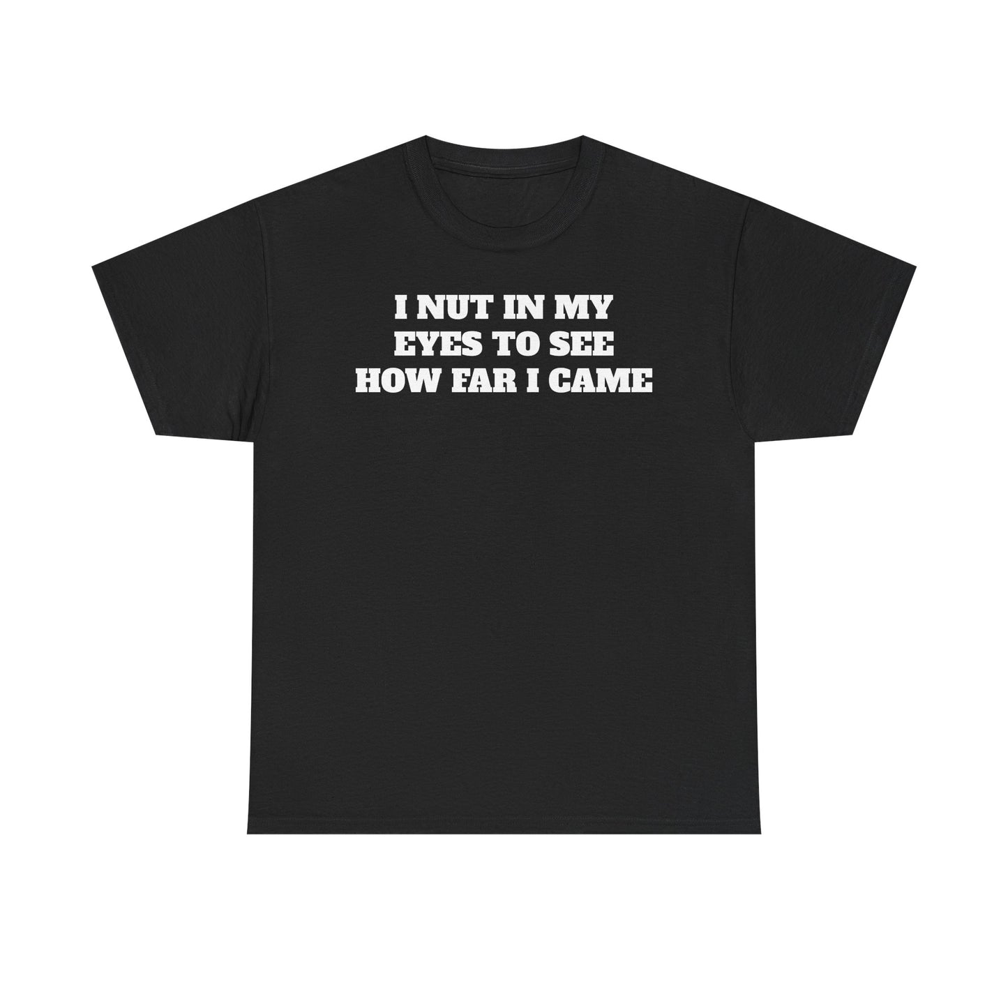 I Nut In My Eyes Tee