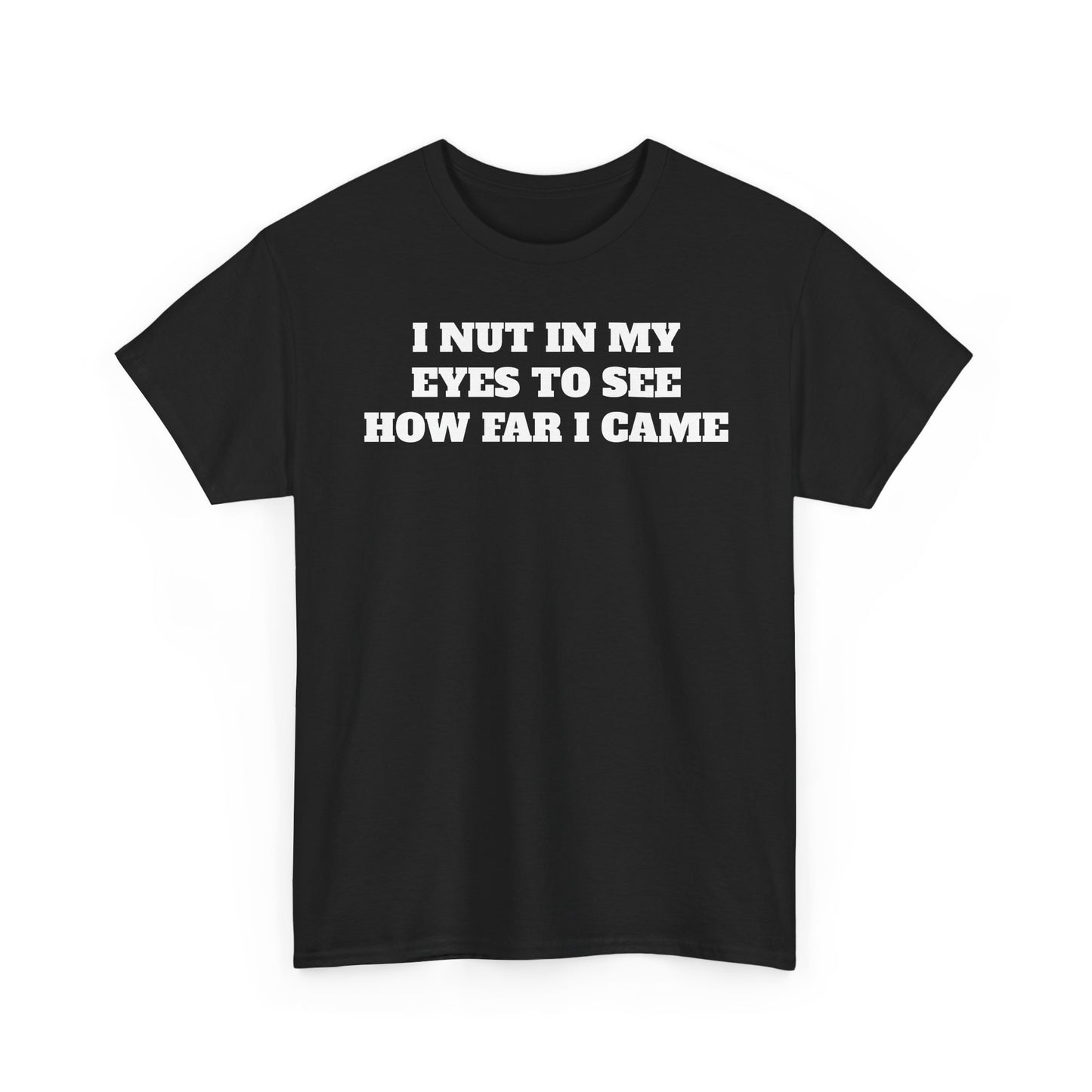 I Nut In My Eyes Tee